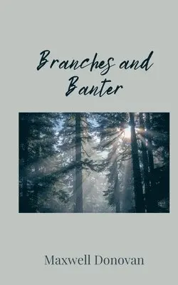 Maxwell Donovan - Branches and Banter, Häftad. Tillgänglighet: Tillfälligt slut