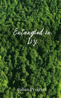 Julian Prescott - Entangled in Ivy, Häftad. Tillgänglighet: Tillfälligt slut