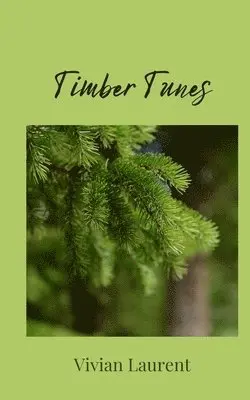 Vivian Laurent - Timber Tunes, Häftad. Tillgänglighet: Tillfälligt slut