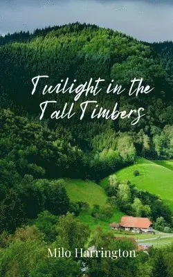 Milo Harrington - Twilight in the Tall Timbers, Häftad. Tillgänglighet: Tillfälligt slut