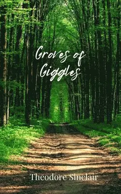 Theodore Sinclair - Groves of Giggles, Häftad. Tillgänglighet: Tillfälligt slut