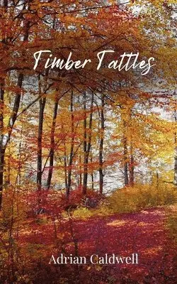 Adrian Caldwell - Timber Tattles, Häftad. Tillgänglighet: Tillfälligt slut