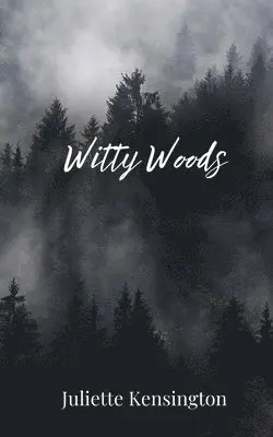 Juliette Kensington - Witty Woods, Häftad. Tillgänglighet: Tillfälligt slut