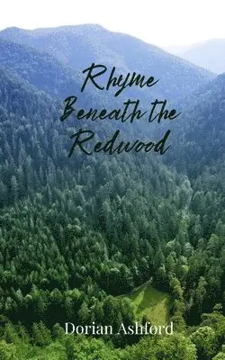 Dorian Ashford - Rhyme Beneath the Redwood, Häftad. Tillgänglighet: Tillfälligt slut