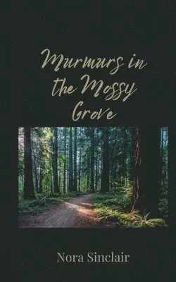 Nora Sinclair - Murmurs in the Mossy Grove, Häftad. Tillgänglighet: Tillfälligt slut