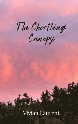 Vivian Laurent - Chortling Canopy, Häftad. Tillgänglighet: Tillfälligt slut