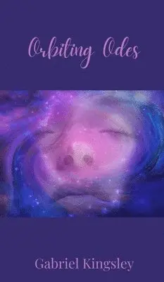 Gabriel Kingsley - Orbiting Odes, Inbunden. Tillgänglighet: Tillfälligt slut