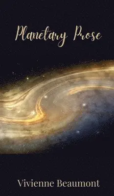 Vivienne Beaumont - Planetary Prose, Inbunden. Tillgänglighet: Tillfälligt slut