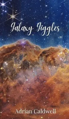 Adrian Caldwell - Galaxy Giggles, Inbunden. Tillgänglighet: Tillfälligt slut