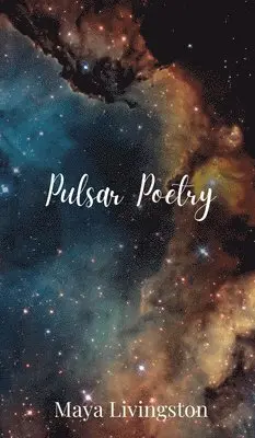 Maya Livingston - Pulsar Poetry, Inbunden. Tillgänglighet: Tillfälligt slut