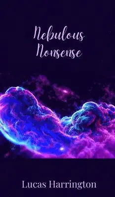 Lucas Harrington - Nebulous Nonsense, Inbunden. Tillgänglighet: Tillfälligt slut
