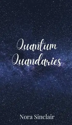 Nora Sinclair - Quantum Quandaries, Inbunden. Tillgänglighet: Tillfälligt slut