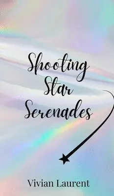 Vivian Laurent - Shooting Star Serenades, Inbunden. Tillgänglighet: Tillfälligt slut