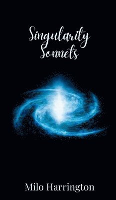 Milo Harrington - Singularity Sonnets, Inbunden. Tillgänglighet: Tillfälligt slut
