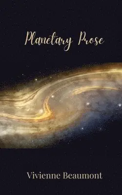 Vivienne Beaumont - Planetary Prose, Häftad. Tillgänglighet: Tillfälligt slut