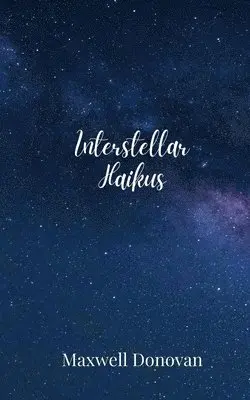 Maxwell Donovan - Interstellar Haikus, Häftad. Tillgänglighet: Tillfälligt slut