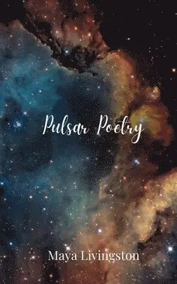 Maya Livingston - Pulsar Poetry, Häftad. Tillgänglighet: Tillfälligt slut