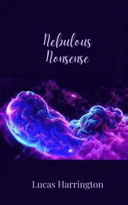 Lucas Harrington - Nebulous Nonsense, Häftad. Tillgänglighet: Tillfälligt slut