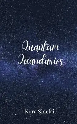 Nora Sinclair - Quantum Quandaries, Häftad. Tillgänglighet: Tillfälligt slut