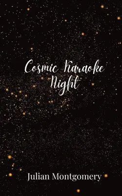 Julian Montgomery - Cosmic Karaoke Night, Häftad. Tillgänglighet: Tillfälligt slut