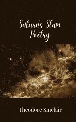 Theodore Sinclair - Saturn's Slam Poetry, Häftad. Tillgänglighet: Tillfälligt slut