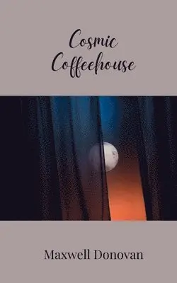 Maxwell Donovan - Cosmic Coffeehouse, Häftad. Tillgänglighet: Tillfälligt slut