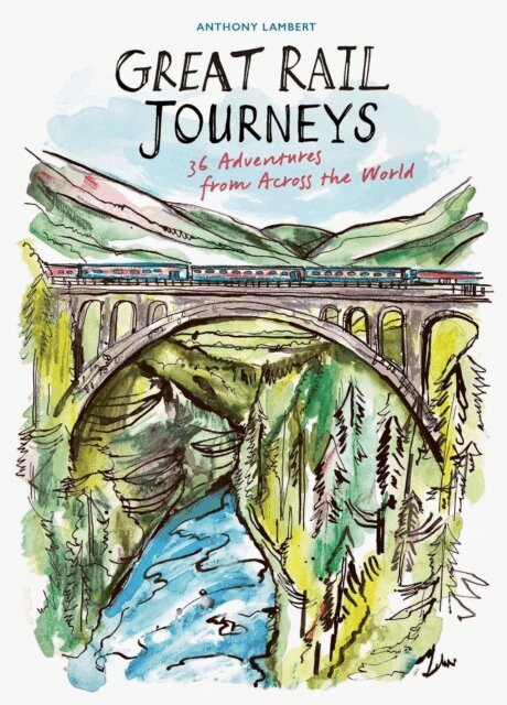 Anthony Lambert - Great Rail Journeys, E-bok