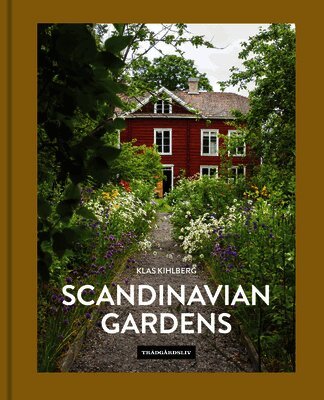 Klas Kihlberg - Scandinavian Gardens, Inbunden. Tillgänglighet: Lägg till