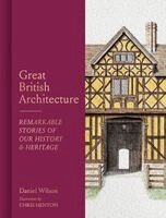 Daniel Wilson - Great British Architecture, Inbunden