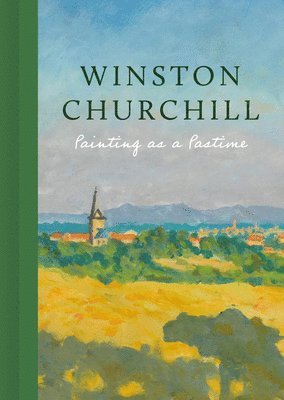 Winston Churchill - Painting as a Pastime, Inbunden