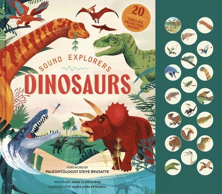 Anna Claybourne - Sound Explorers: Dinosaurs: 20 Thrilling Prehistoric Sounds, Inbunden