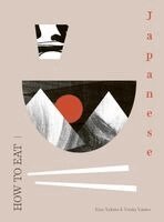 Yutaka Yazawa, Kinu Yukawa - How to Eat Japanese, Inbunden. Tillgänglighet: Kommande
