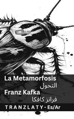 Franz Kafka - La Transformación (La Metamorfosis) / التحول, Häftad. Tillgänglighet: Lägg i varukorg