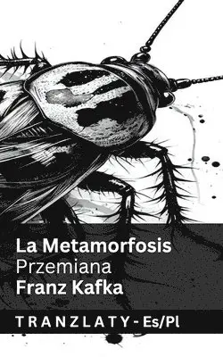 Franz Kafka - La Transformación (La Metamorfosis) / Przemiana, Häftad. Tillgänglighet: Lägg i varukorg