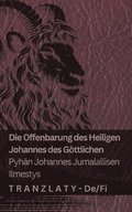 Die Offenbarung des Heiligen Johannes des G�ttlichen / Pyh�n Johannes Jumalallisen ilmestys