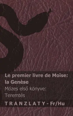Kjv - La Bible / A Biblia - Le premier livre de Moïse (la Genèse) / Mózes első könyve (Teremtés), Häftad. Tillgänglighet: Lägg i varukorg