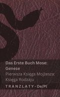 Die Bibel / Biblia - Das Erste Buch Mose (Genese) / Pierwsza Ksi?ga Moj?esza (Ksi?ga Rodzaju)