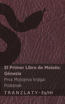 Kjv - La Biblia / Biblija - El primer libro de Moisés (Génesis) / Prva Mojsijeva knjiga (Postanak), Häftad
