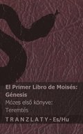La Biblia / A Biblia - El primer libro de Mois�s (G�nesis) / M�zes els? k�nyve (Teremt�s)