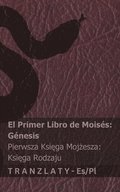 La Biblia / Biblia - El primer libro de Mois�s (G�nesis) / Pierwsza Ksi?ga Moj?esza (Ksi?ga Rodzaju)