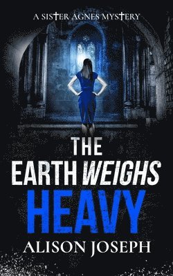 Alison Joseph - Earth Weighs Heavy, Häftad