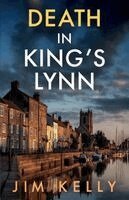 Jim Kelly - Death in King's Lynn: A chilling British crime mystery, Häftad
