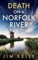 Jim Kelly - Death on a Norfolk River: A chilling British crime mystery, Häftad