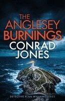 Conrad Jones - The Anglesey Burnings: An absolutely chilling Welsh crime mystery full of twists, Häftad. Tillgänglighet: Lägg i varukorg