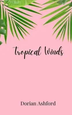 Dorian Ashford - Tropical Winds, Häftad. Tillgänglighet: Tillfälligt slut