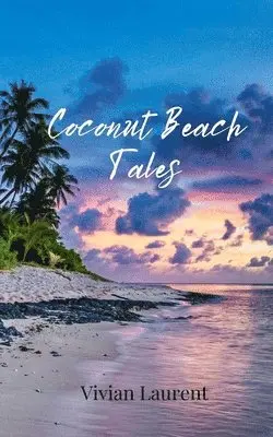 Vivian Laurent - Coconut Beach Tales, Häftad. Tillgänglighet: Tillfälligt slut