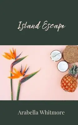 Arabella Whitmore - Island Escape, Häftad. Tillgänglighet: Tillfälligt slut