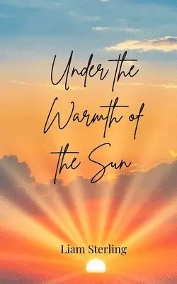 Liam Sterling - Under the Warmth of the Sun, Häftad. Tillgänglighet: Tillfälligt slut