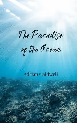 Adrian Caldwell - Paradise of the Ocean, Häftad. Tillgänglighet: Tillfälligt slut