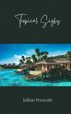 Julian Prescott - Tropical Sighs, Häftad. Tillgänglighet: Tillfälligt slut